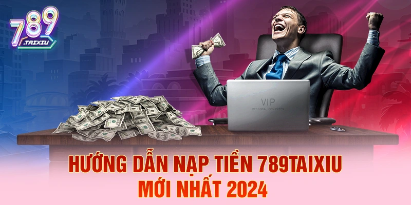 Hướng dẫn nạp tiền tại uk88 chi tiết